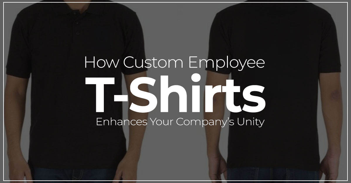 How Custom Employee T-Shirts Enhance Your Company’s Unity