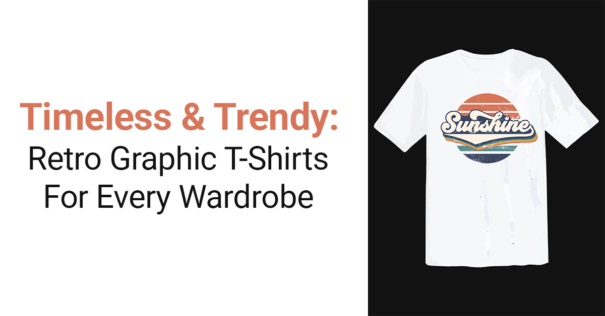 Timeless Trendy Retro Graphic T Shirts for Every Wardrobe