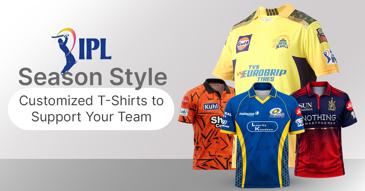 IPL Season Style Customized T-Shirts to Support Your Team